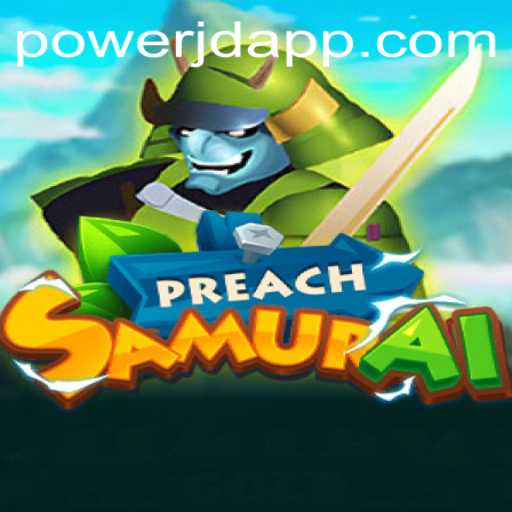 Discover the Epic World of PreachSamurai: A Journey Fueled by Power JD